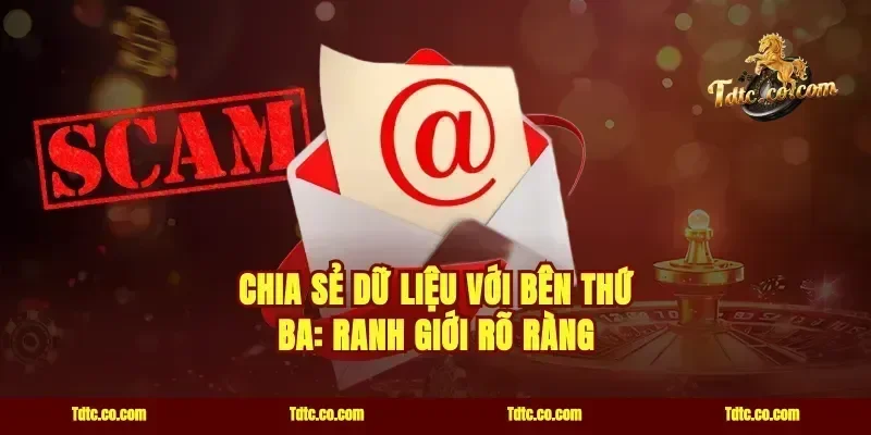 Chia sẻ dữ liệu với bên thứ ba: ranh giới rõ ràng