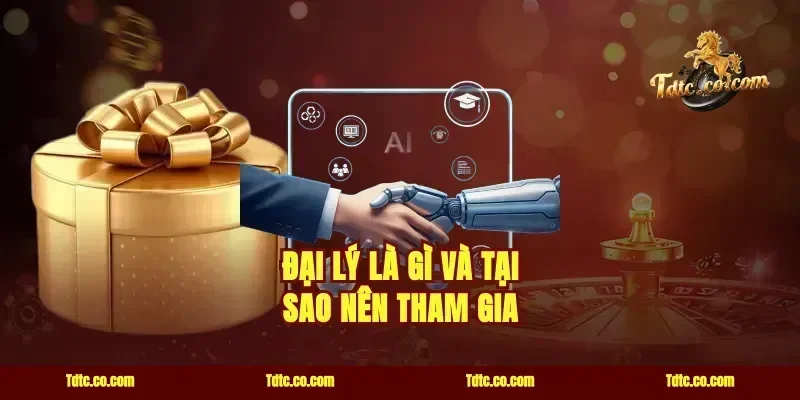 Đại Lý Là Gì Và Tại Sao Nên Tham Gia