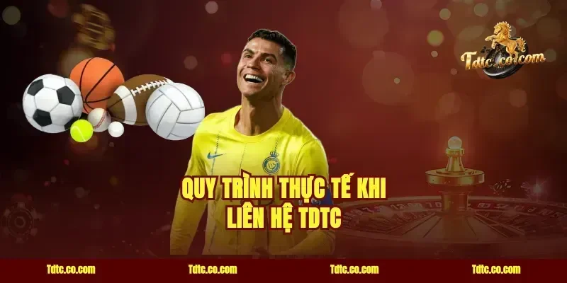 Quy trình thực tế khi liên hệ TDTC