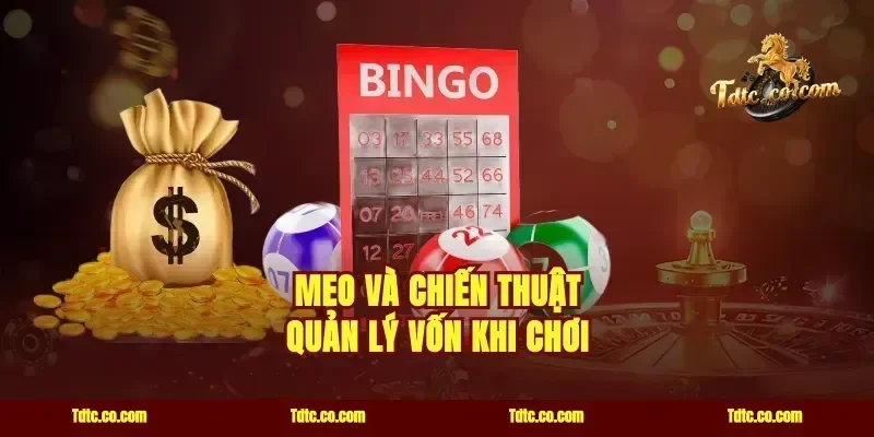 Mẹo và chiến thuật quản lý vốn khi chơi