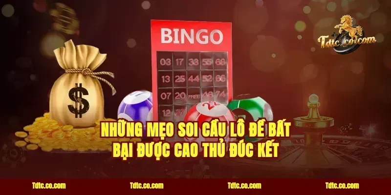 Những mẹo soi cầu lô đề bất bại được cao thủ đúc kết
