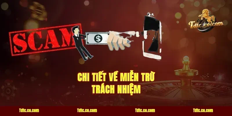 Chi Tiết Về Miễn Trừ Trách Nhiệm