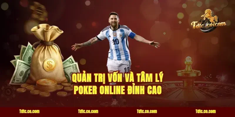 Quản trị vốn và tâm lý poker online đỉnh cao