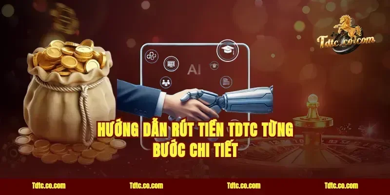 Hướng dẫn rút tiền TDTC từng bước chi tiết
