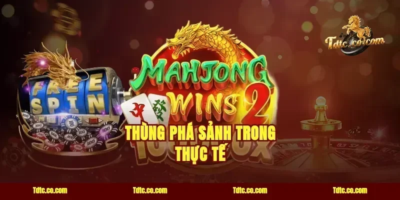 Thùng Phá Sảnh Trong Thực Tế