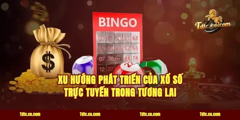 Xu hướng phát triển của xổ số trực tuyến trong tương lai
